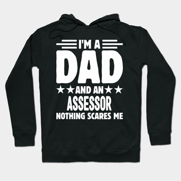 I'm A Dad And an Assessor Nothing Me Hoodie by ZOLOTEE